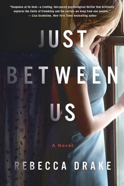 Just Between Us: A Novel